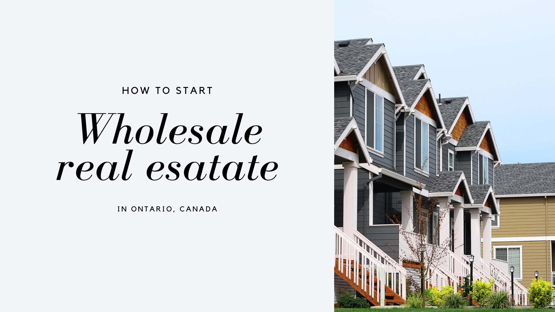 How to Start Wholesale Real Estate In Ontario