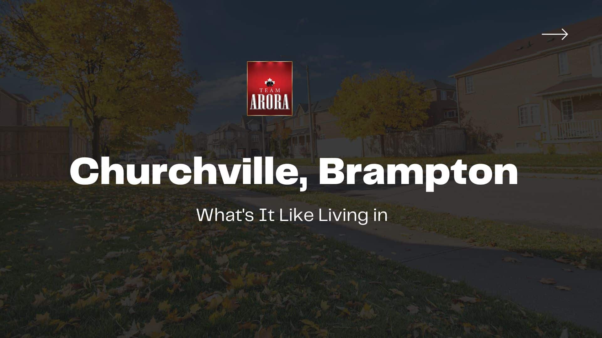 What’s It Like Living in Churchville, Brampton