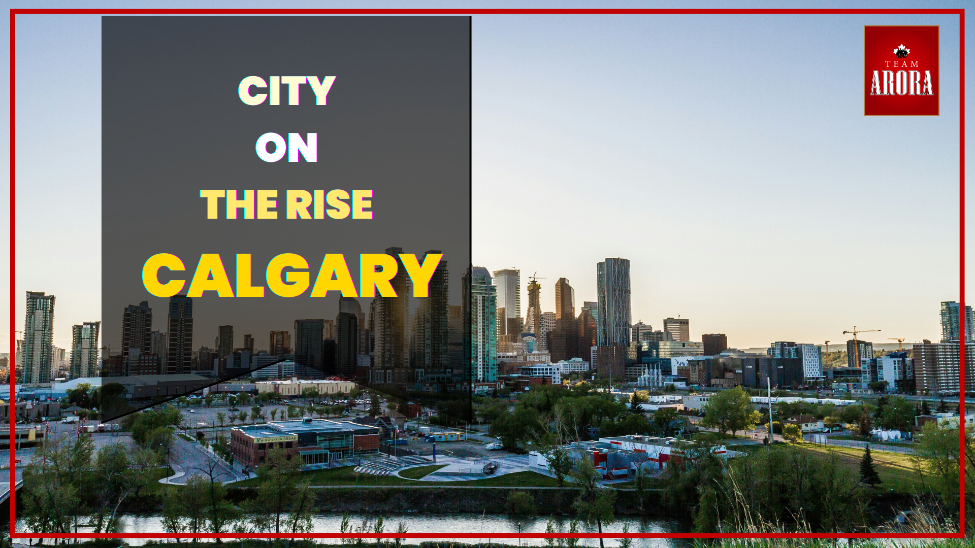 Calgary Calling: A City on the Rise