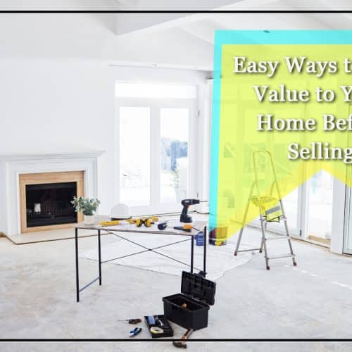 Easy Ways to Add Value to Your Home Before Selling
