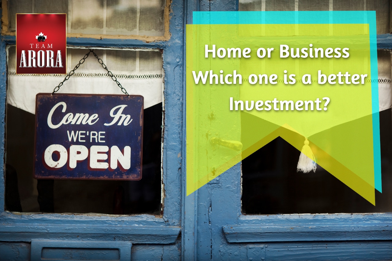 Home or Business  Which one is a better Investment?