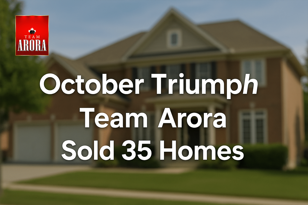 October Triumph: Team Arora Sold 35 Homes Across the GTA