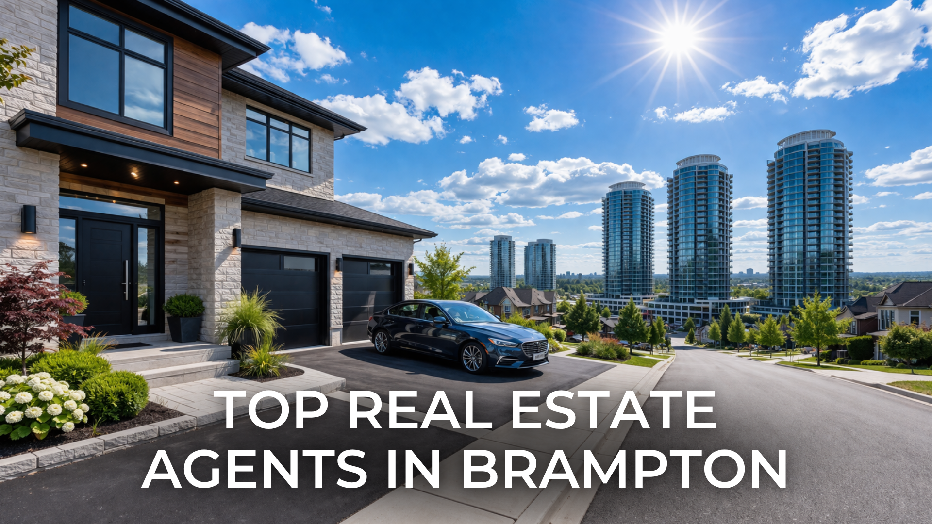 Who Is the Top Real Estate Agent in Brampton? What Buyers and Sellers Should Really Know Before Making a Move