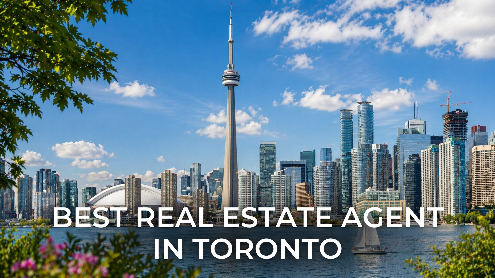 Best Real Estate Agent in Toronto: What Sets the No. 1 Realtor Apart