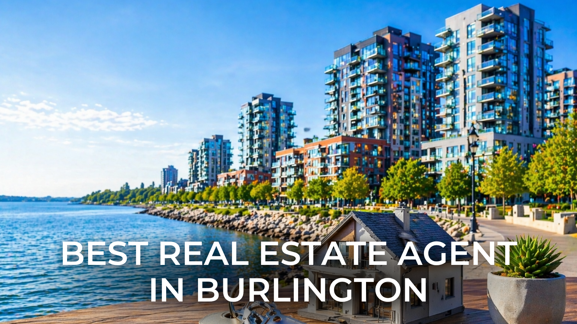 Best Real Estate Agent in Burlington: What Sets the No. 1 Realtor Apart