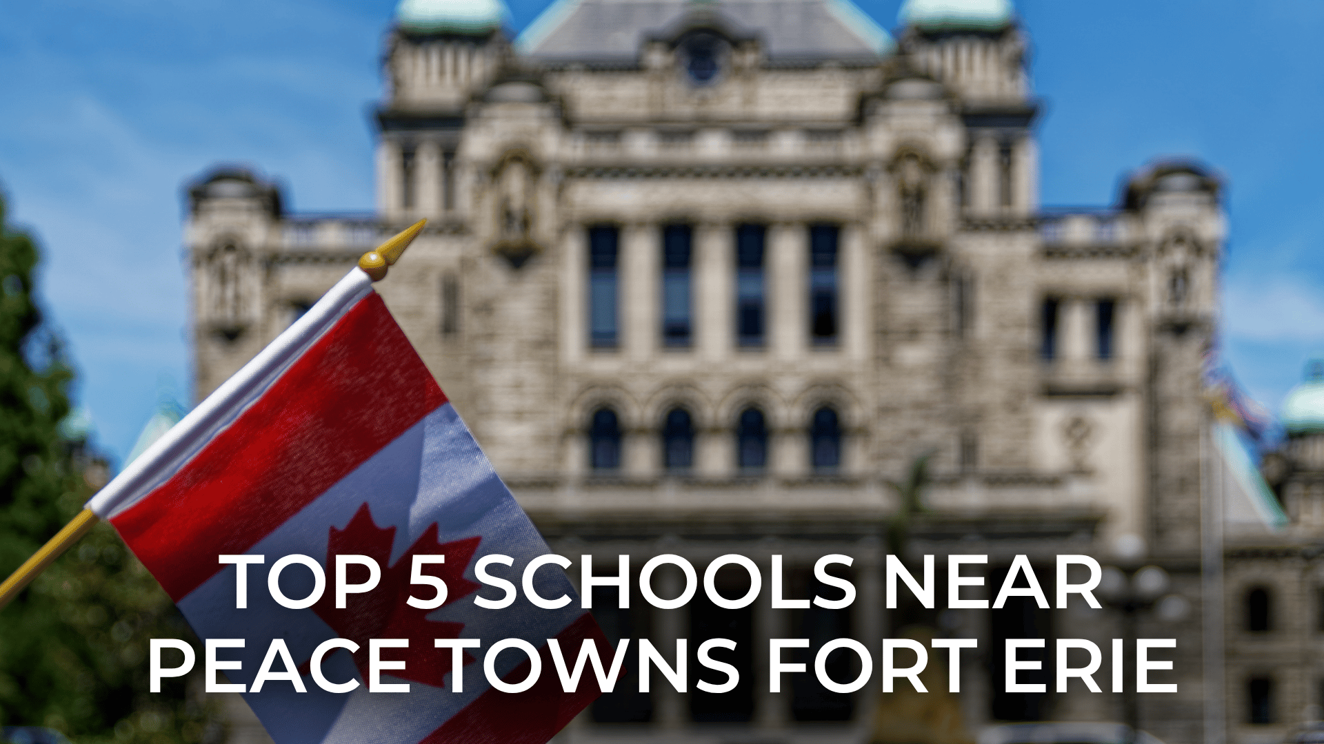 Top 5 Schools Near Peace Towns Fort Erie: A Family Buyer’s Guide