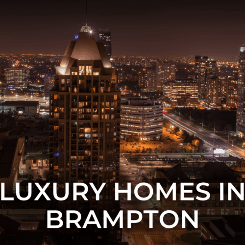 Luxury Homes in Brampton: Market Trends & Buying Tips