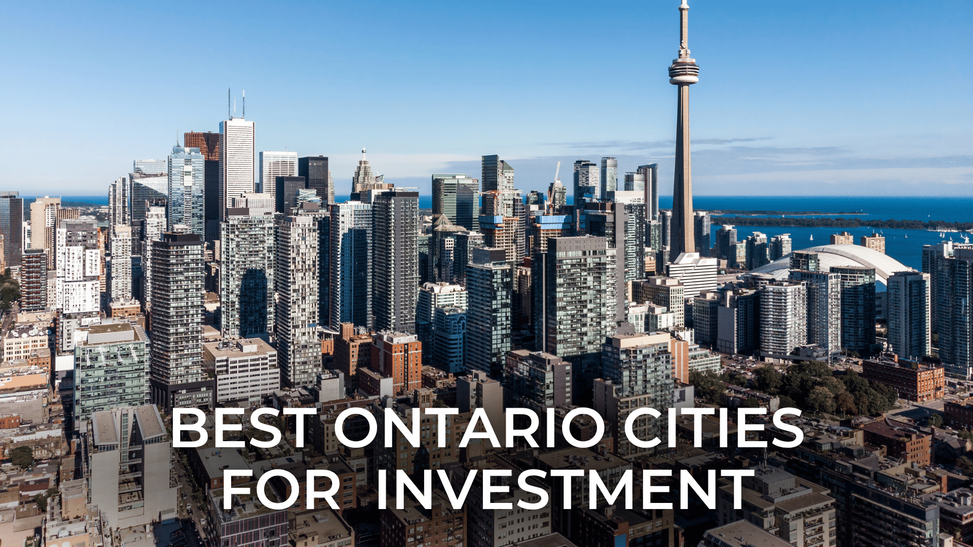 Best Ontario Cities for Real Estate Investment in 2026