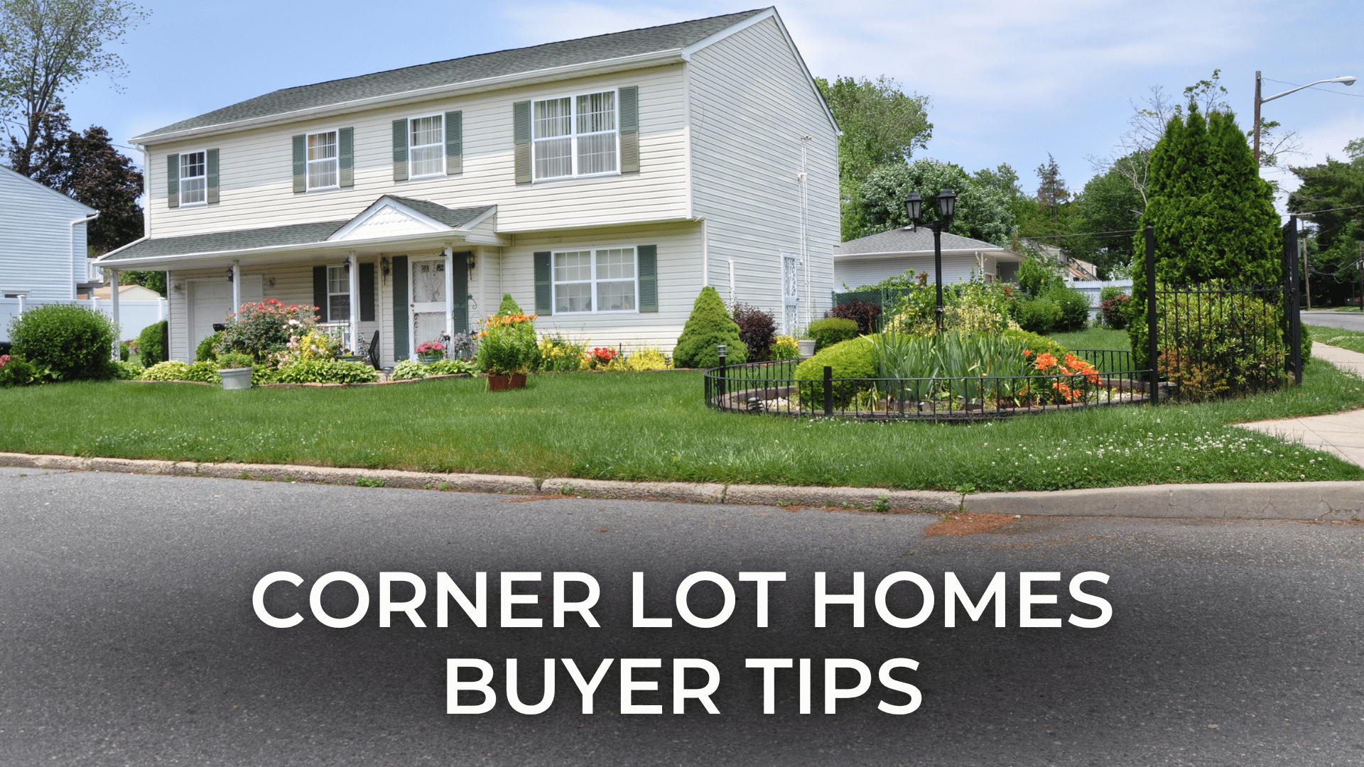 Corner Lot Homes: Pros, Cons, and Buyer Tips