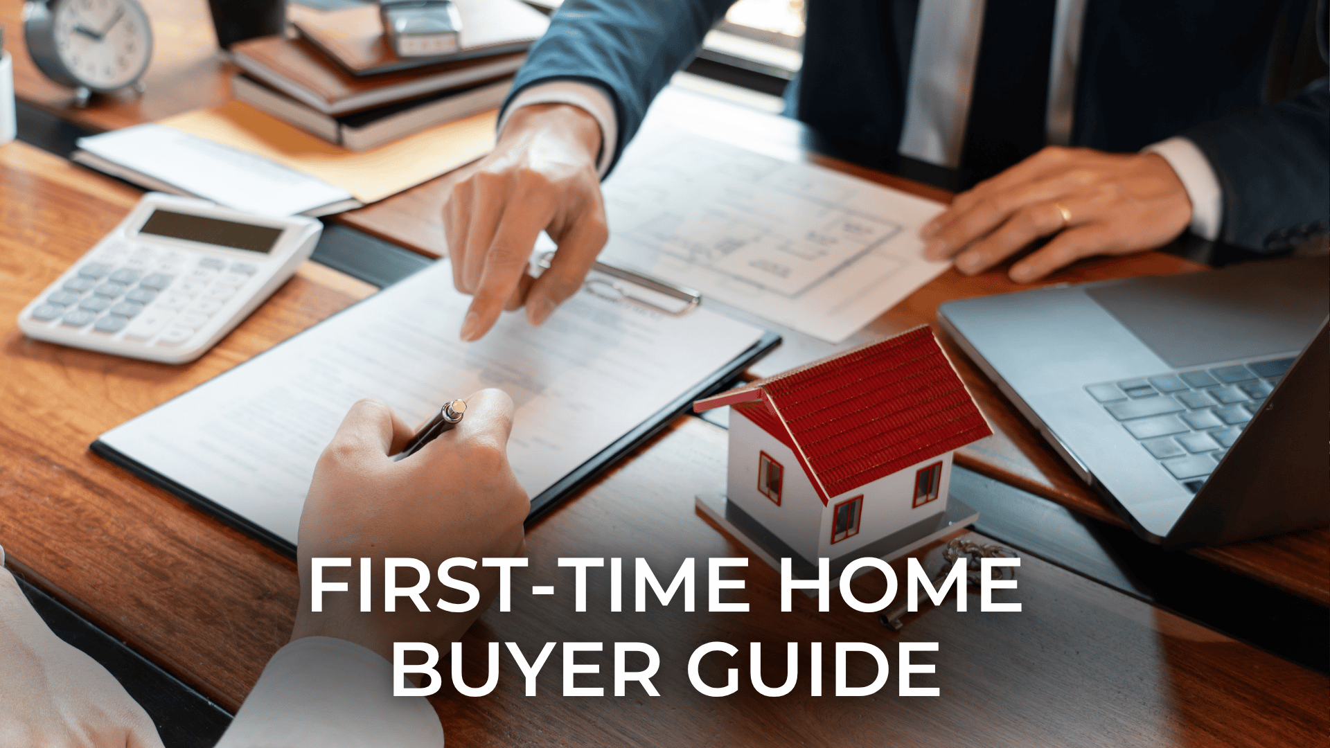 First-Time Home Buyer Guide