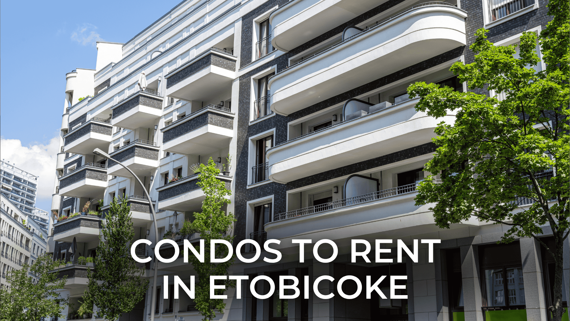Top 5 Condos to Rent in Etobicoke in 2026: Best Buildings, Costs, Transit & Tenant Tips