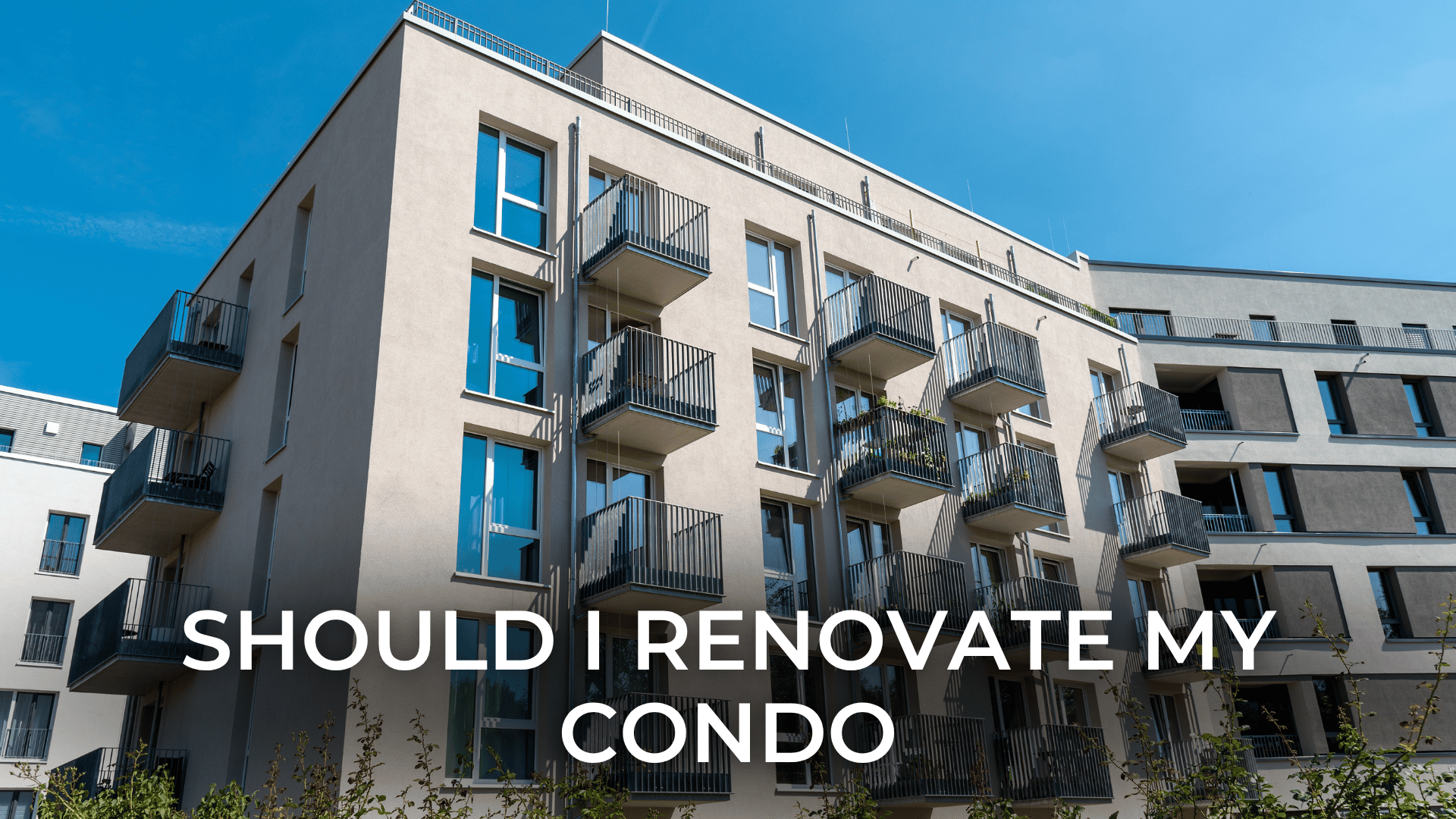 Should I Renovate My Condo